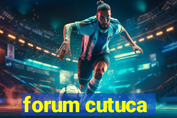 forum cutuca